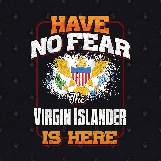 Virgin Islander Flag  Have No Fear The Virgin Islander Is Here - Gift for Virgin Islander From Virgin Islands by Country Flags